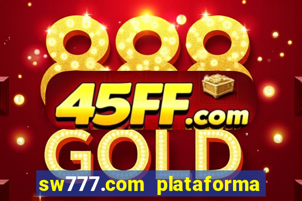 sw777.com plataforma cassino online